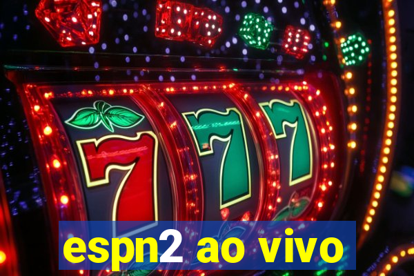 espn2 ao vivo